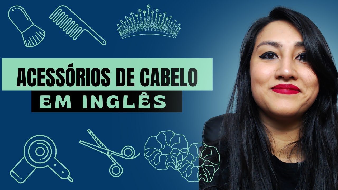 ACESSÓRIOS DE CABELO EM INGLÊS