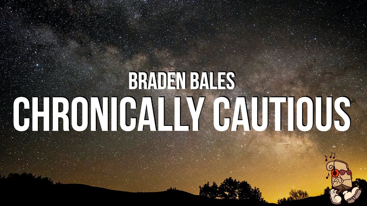 Braden Bales - CHRONICALLY CAUTIOUS (Lyrics)
