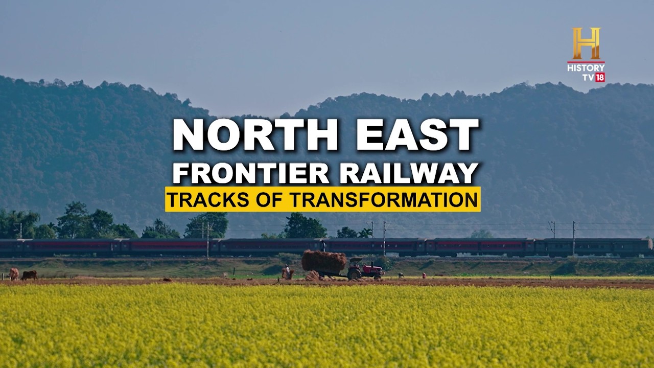 North East Frontier Railway: Tracks Of Transformation | Full Episode | English | HistoryTV18
