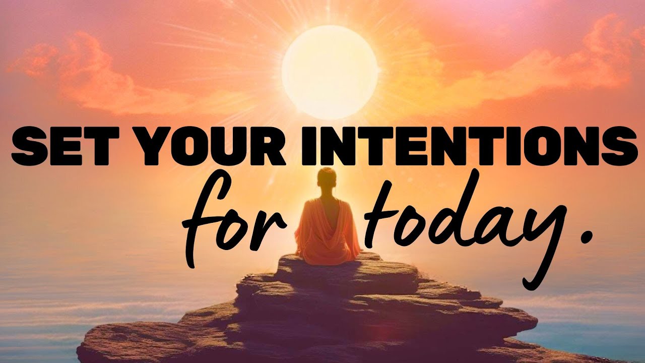 Morning Meditation Set Your Intention for Today
