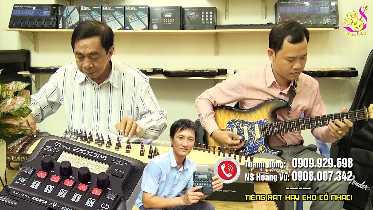 ZOOM G1 FOUR - Khám phá mới dành cho Cổ nhạc! Một tuyệt tác của Hoàng Vũ - Duy Kim và Thanh Hồng!