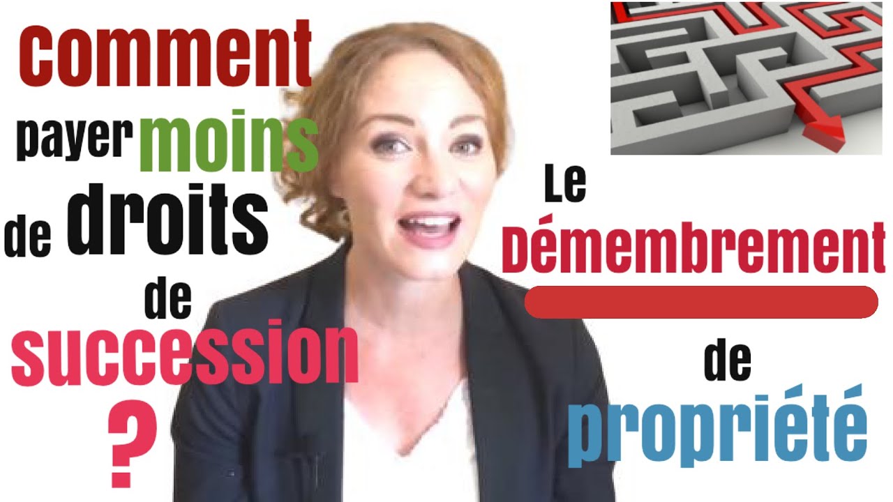 [2022] 👉🏻 DÉMEMBREMENT de propriété ou COMMENT PAYER MOINS de droits de successions ? solution1