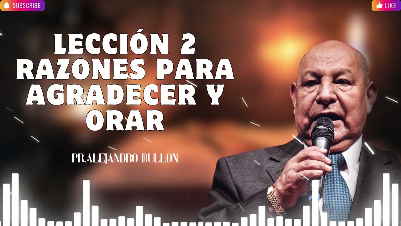 Alejandro Bullón   Lección 2   Razones Para Agradecer Y Orar   YouTube
