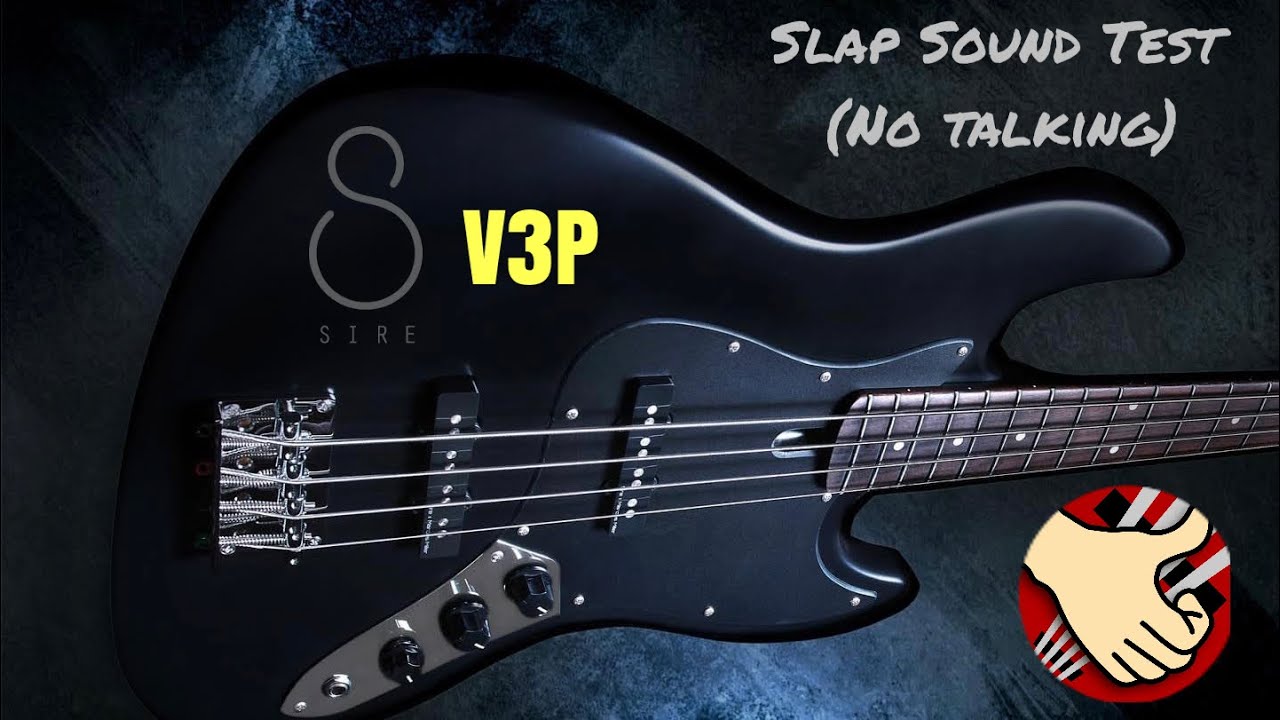 Sire V3P - SLAP sound test (no talking)