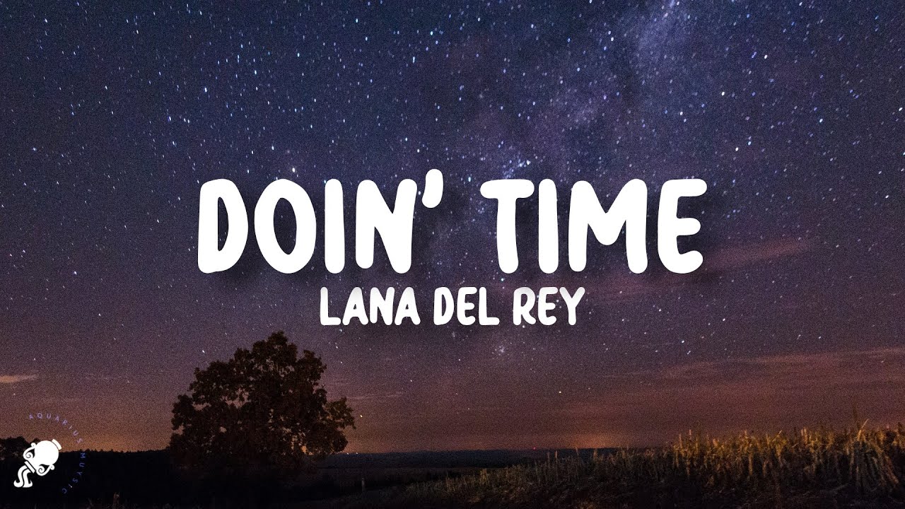 Lana Del Rey - Doin' Time (Lyrics)