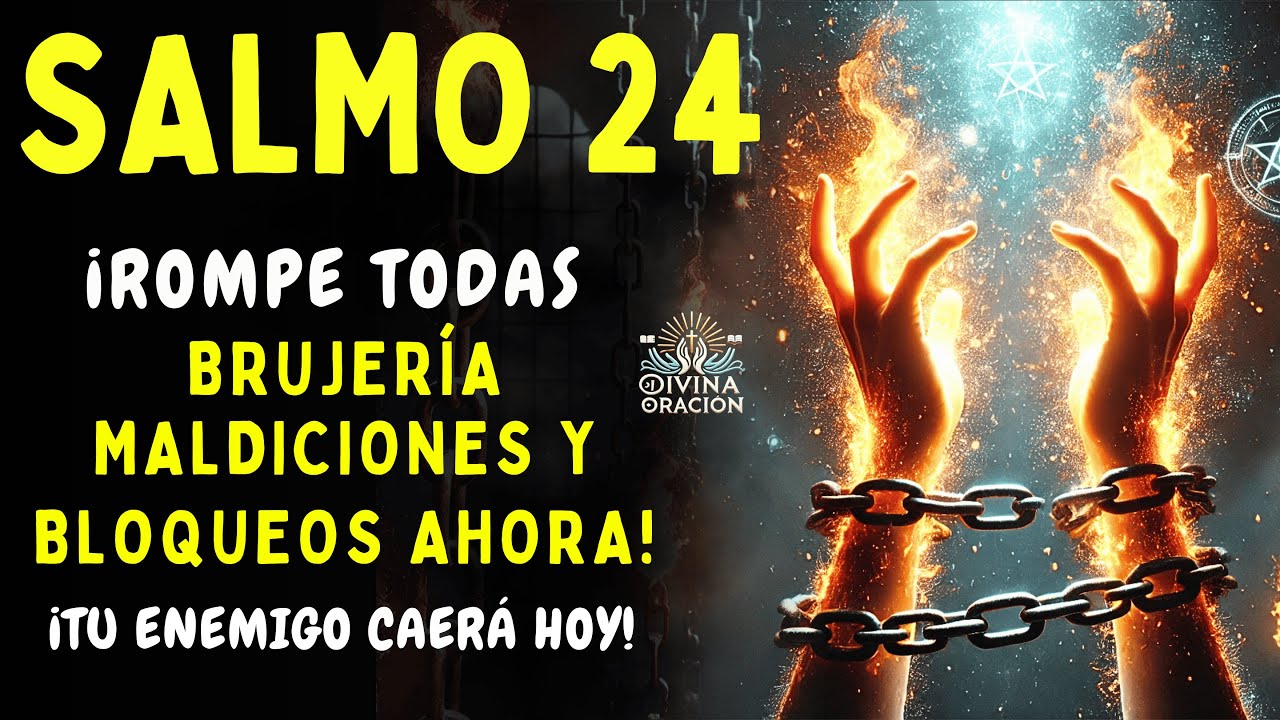 Salmo 24: ROMPE Brujerías, Envidias y Bloqueos Espirituales