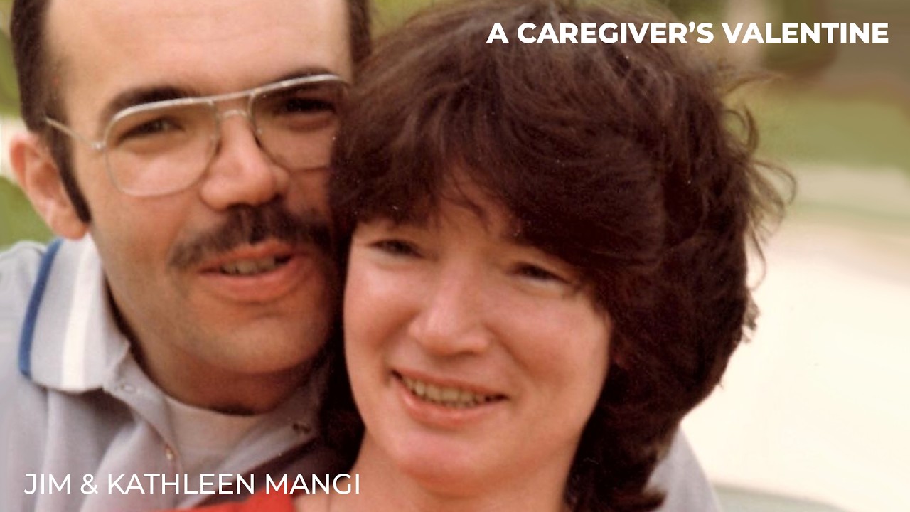 A Caregiver’s Valentine: Jim & Kathleen | Loving through Alzheimer’s