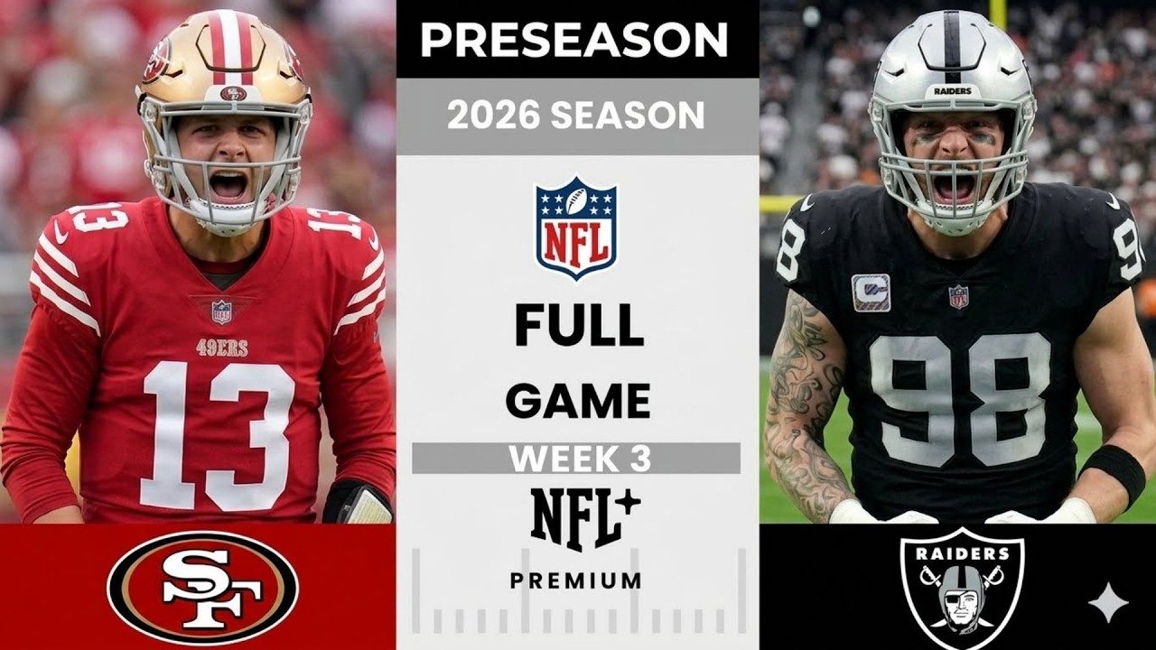 San Francisco 49ers vs Las Vegas Raiders Full Game l 2026 NFL Preseason Week 3