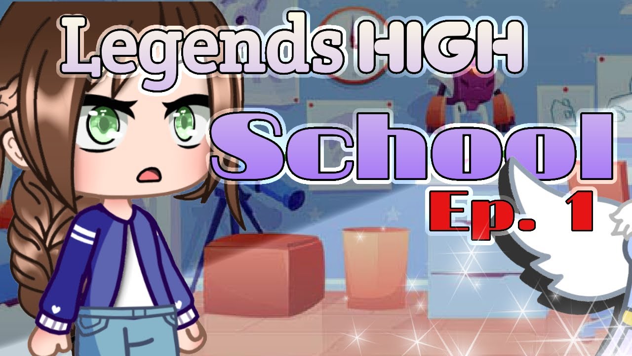Ep.1 Legends High School || Gacha Club Series