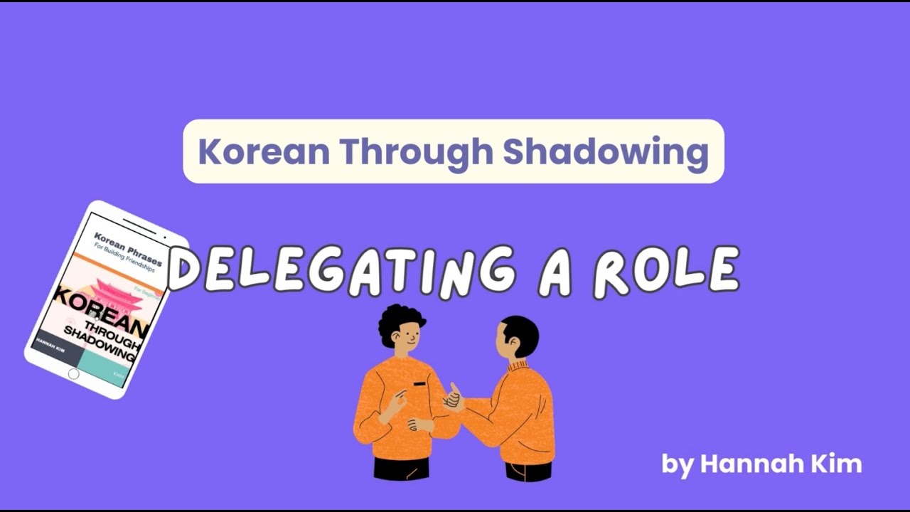 Korean Through Shadowing: Delegating a role #koreanshadowing #koreanwithhannah #comprehensibleinput