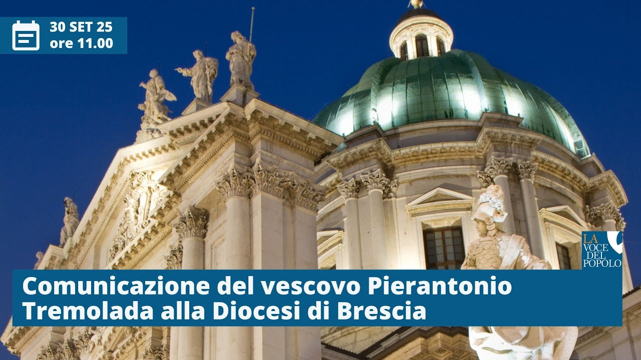 30 Sett 25 | Comunicazione del vescovo Pierantonio Tremolada alla Diocesi di Brescia