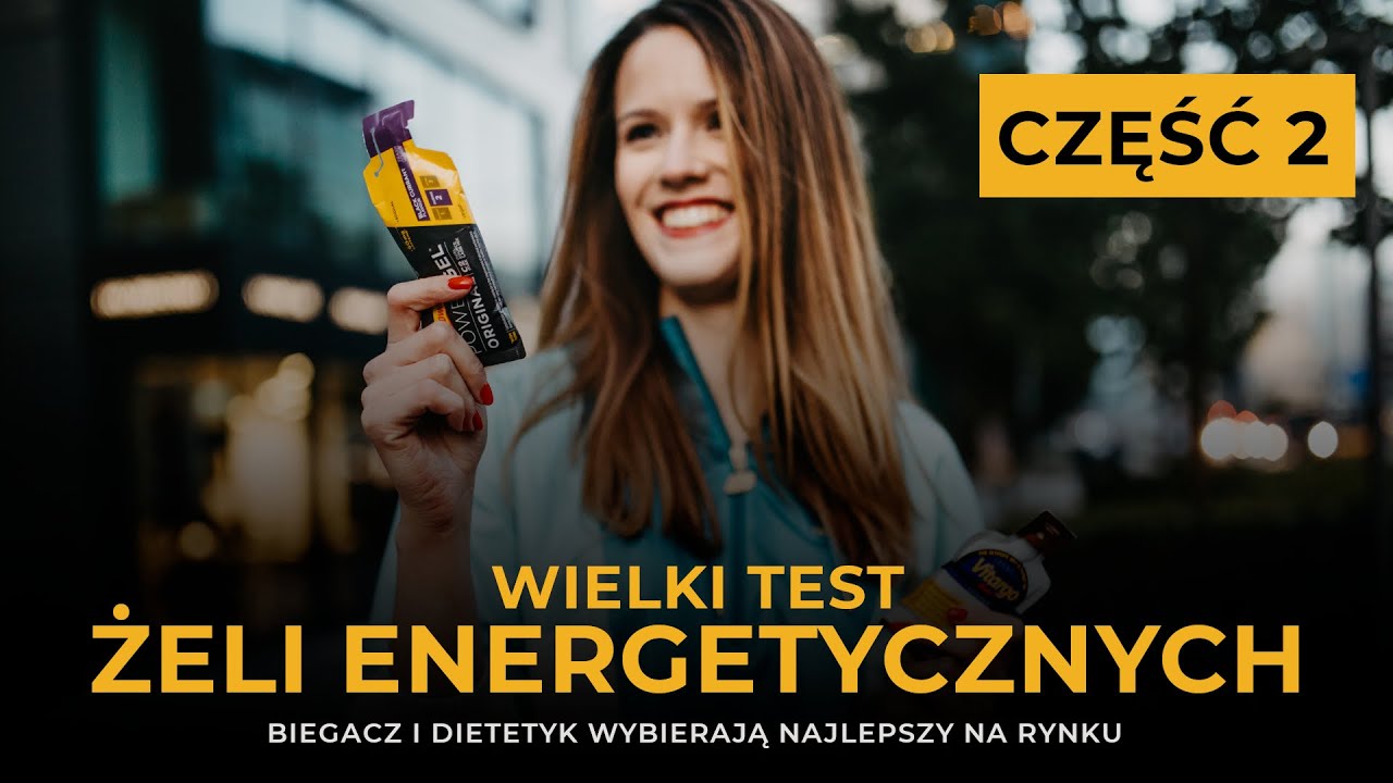 WIELKI TEST żeli energetycznych II