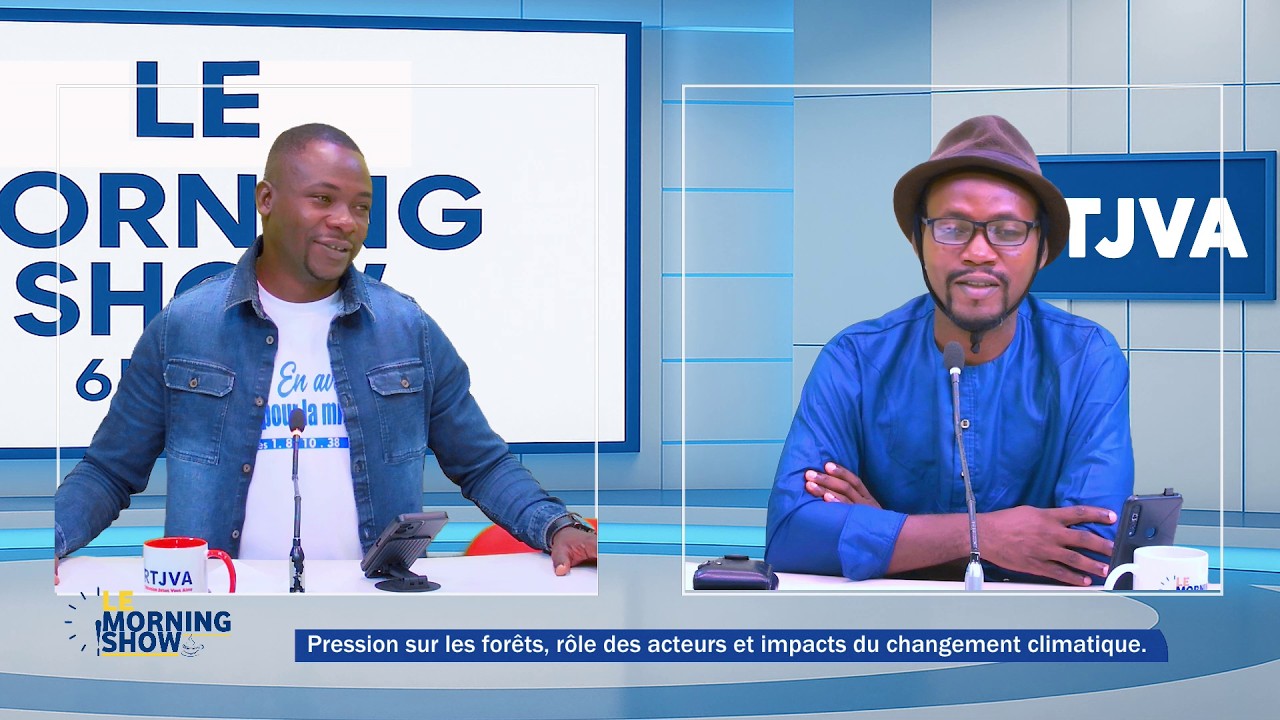 PRESSION SUR LES FORETS, RÔLE DES ACTEURS ET IMPACTS DU CHANGEMENT CLIMATIQUE || LE MORNING SHOW