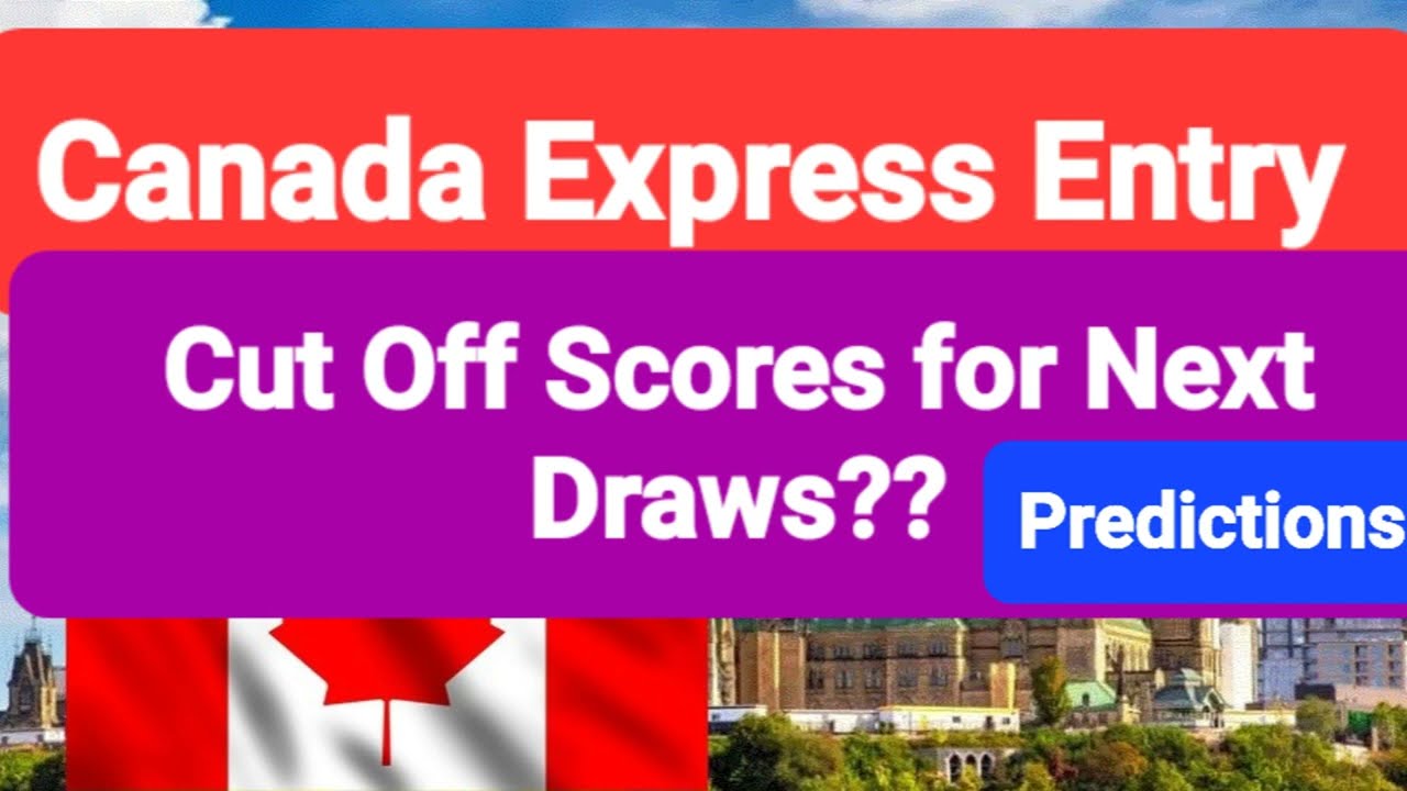 Express Entry Canada II Next CRS cut Off Score II CanadaPR II IRCC II NOC 2021 I Canada Immigration
