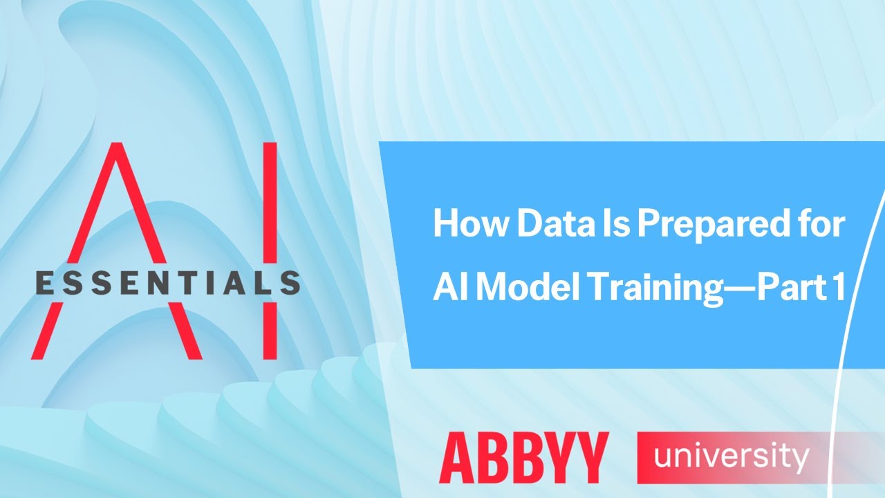 AI Essentials: How Data Is Prepared for AI Model Training—Part 1