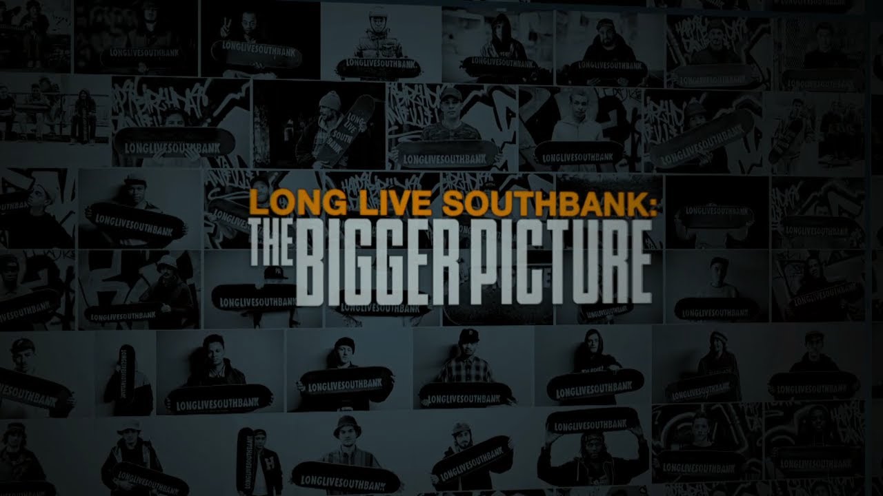 Long Live Southbank: The Bigger Picture