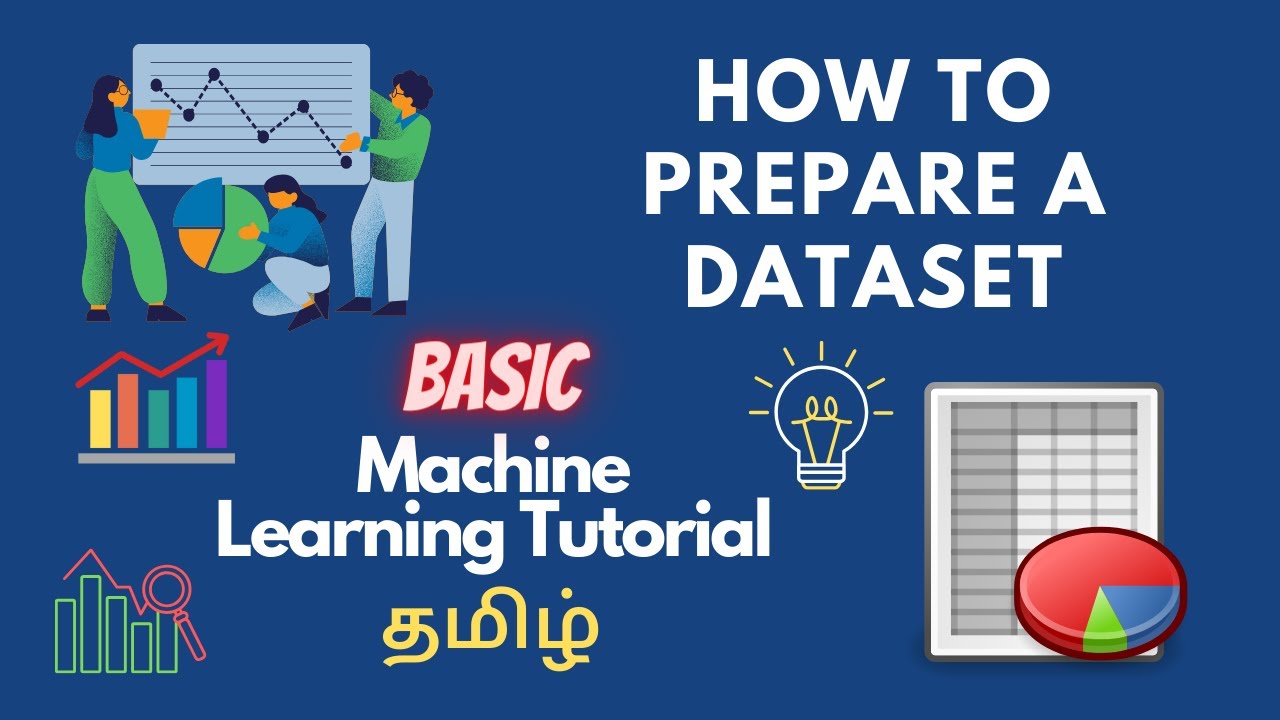 Preparing Dataset || Machine Learning Tutorial in Tamil || Part - 4