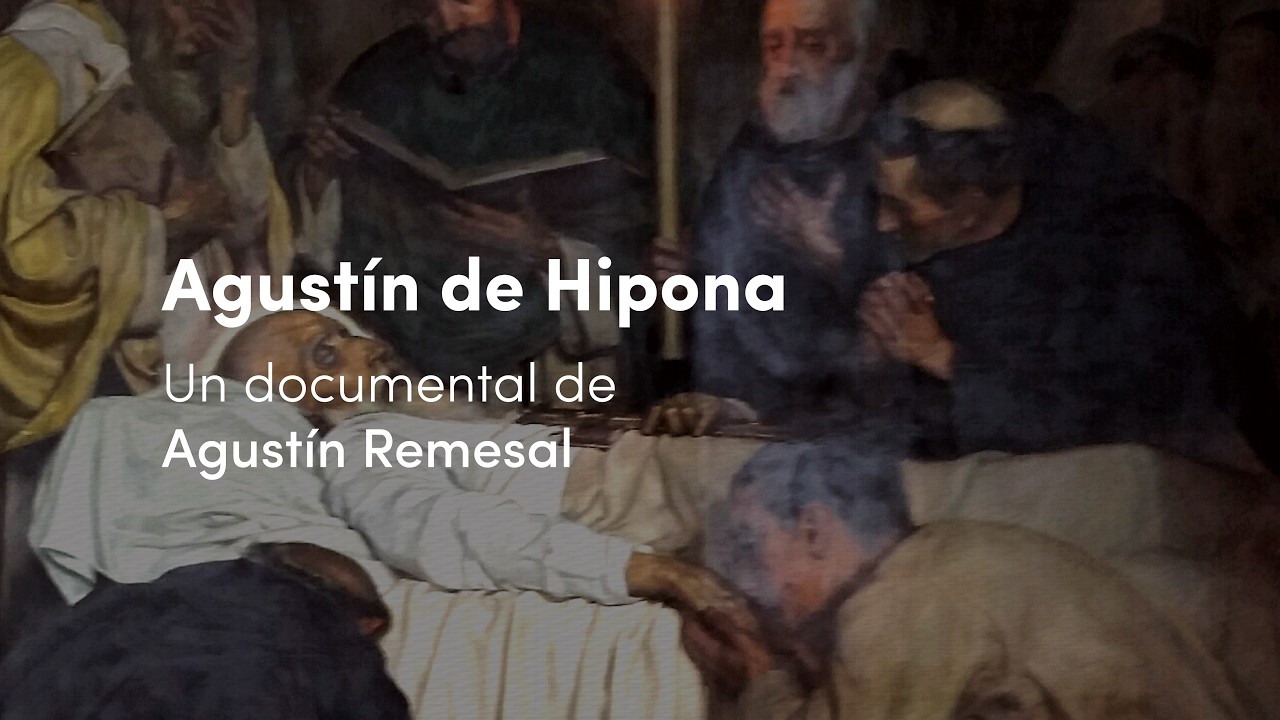 Documental Agustín de Hipona (por Agustín Remesal)