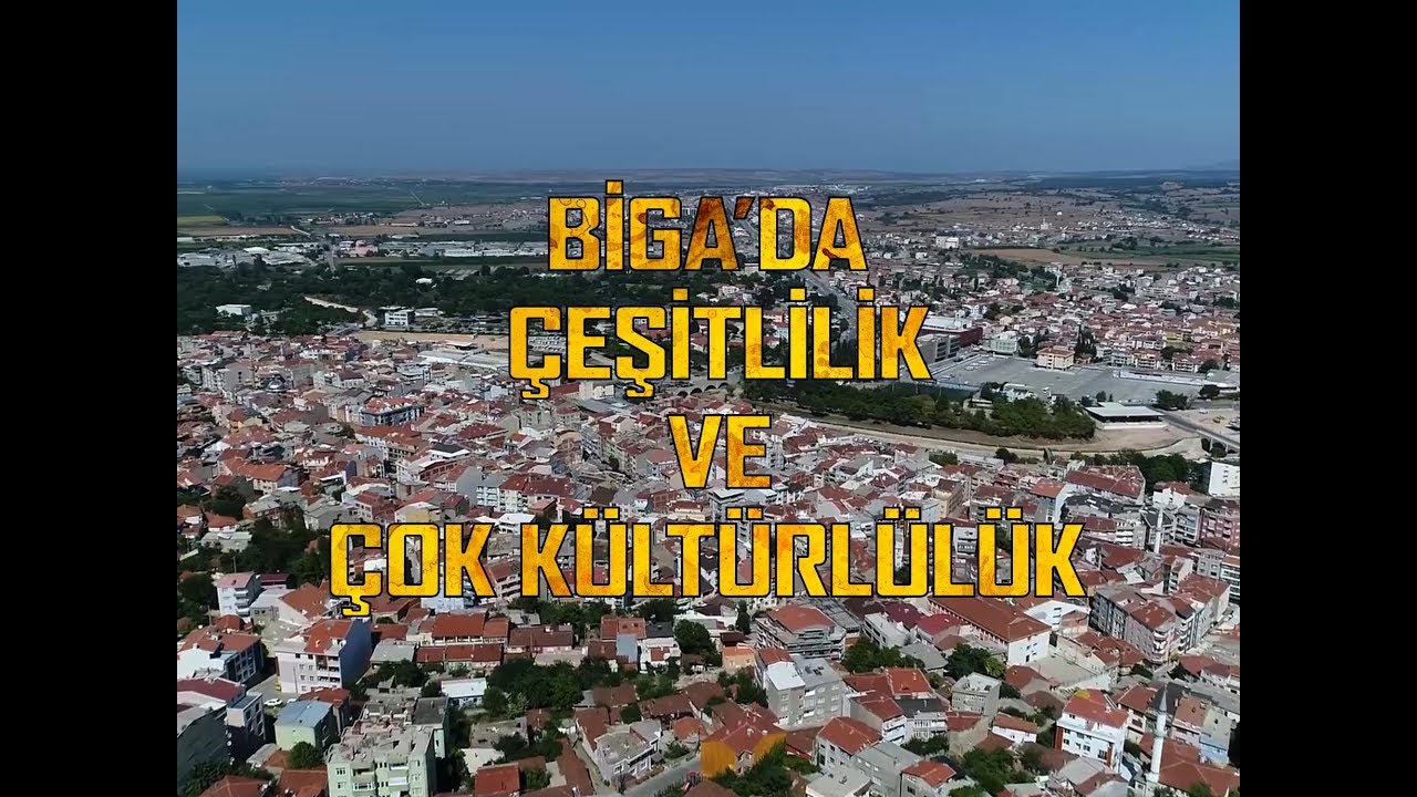 Biga'da Çok Kültürlülük - Multiculturalism in Biga (Turkey)
