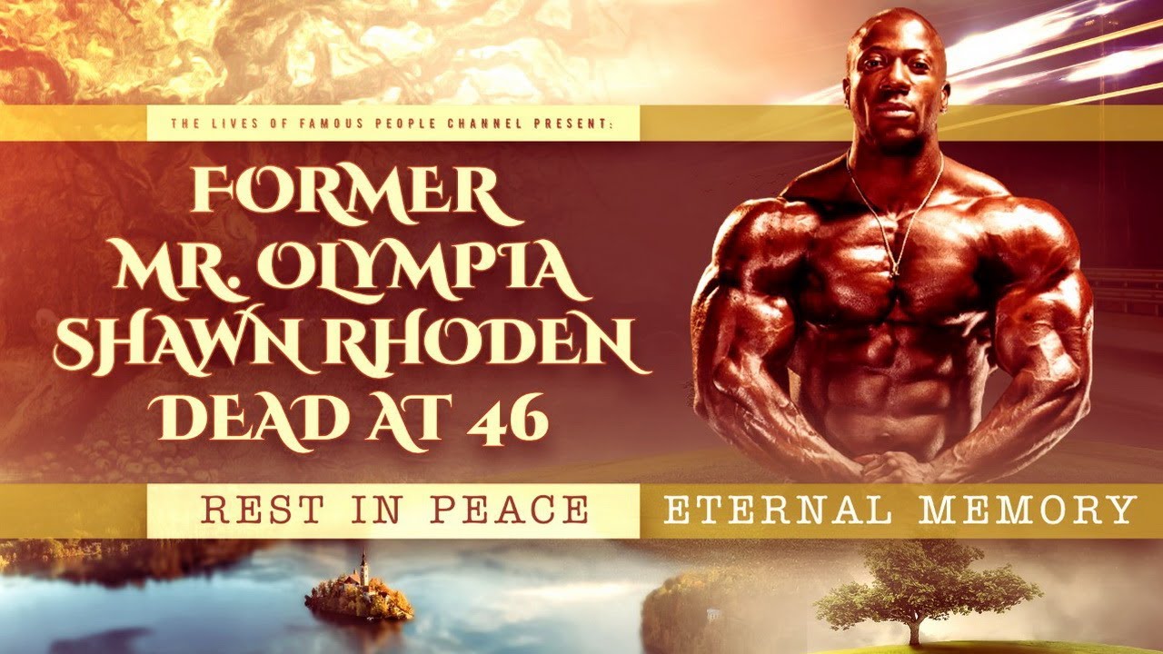 Former Mr. Olympia Shawn Rhoden Dead At 46 - Causes Of Death