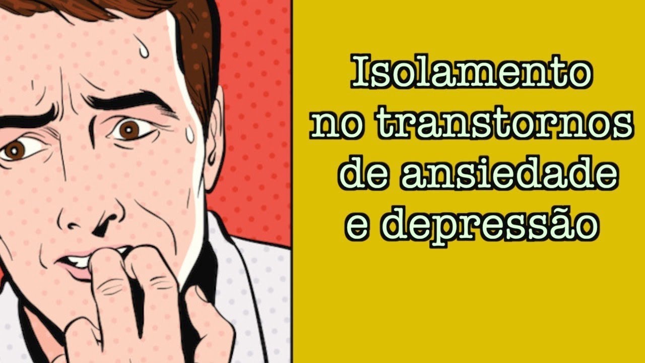 Isolamento social nos transtornos de ansiedade e depress&atilde;o