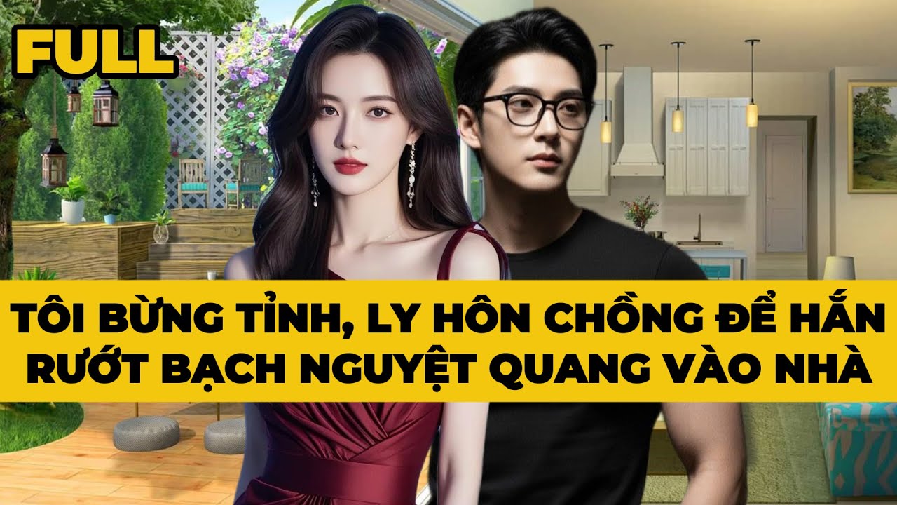 TÔI BỪNG TỈNH, LY HÔN CHỒNG ĐỂ HẮN RƯỚT BẠCH NGUYỆT QUANG VÀO NHÀ - Truyện FULL | Mèo Bé Bỏng Audio