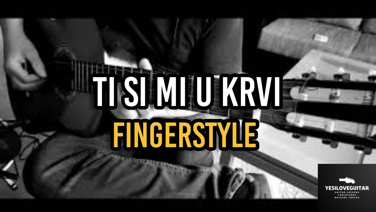 Ti si mi u krvi  - fingerstyle arrangement  TAB U PRODAJI link u opisu