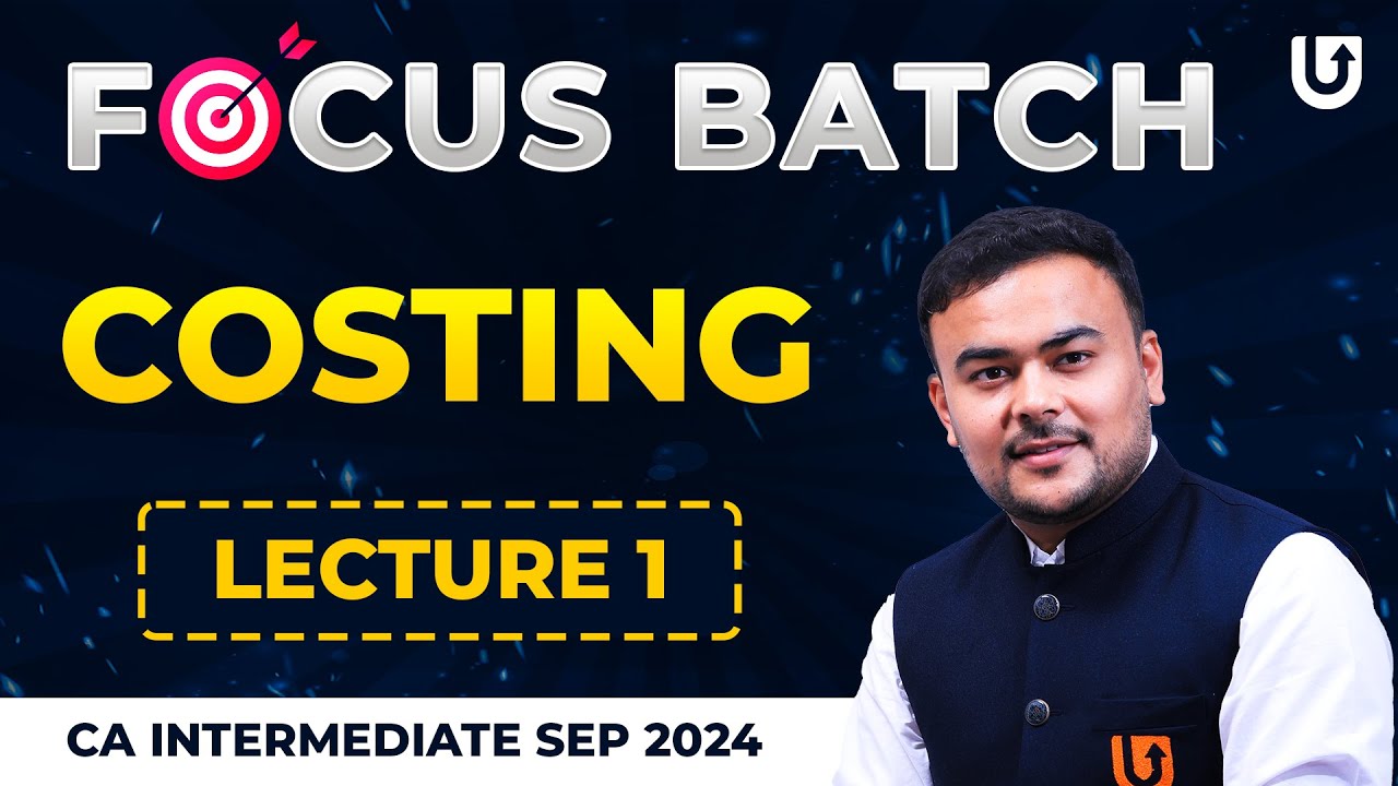 Costing CA Inter | CA Inter Sep 2025 | Focus Batch | Lec 1 | CA Pranav Popat #cainter