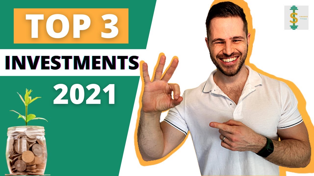 TOP 3 INVESTMENTS FOR 2021? What should you invest your money into