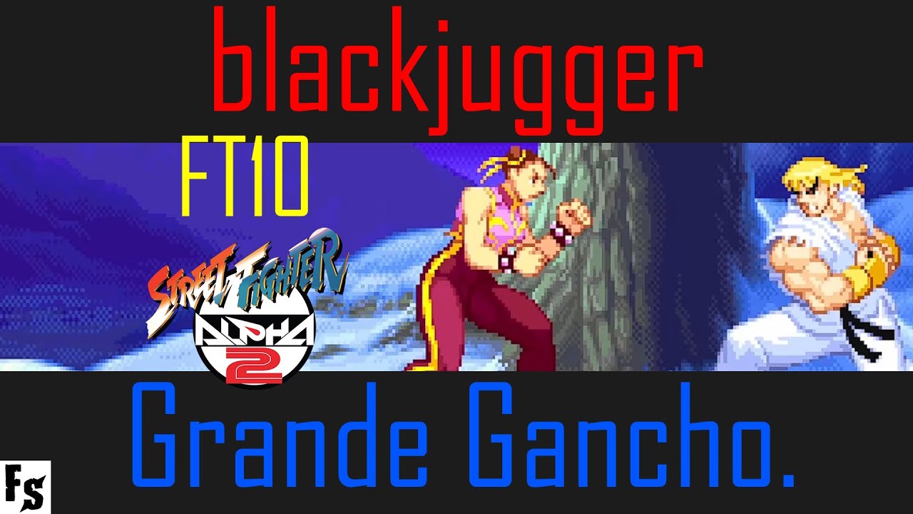 Street Fighter Alpha 2 - blackjugger [Chun-Li] vs Grande Gancho. [Ken/Ryu] (Fightcade FT10)