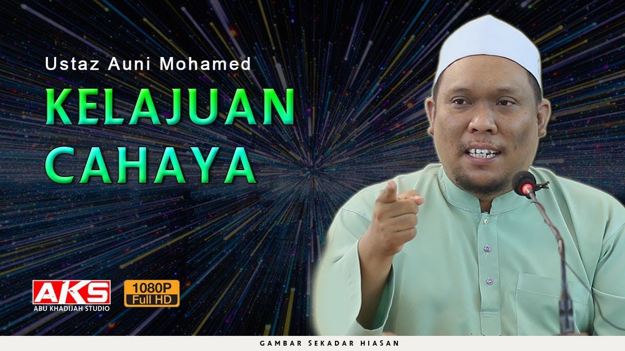 121 | Kelajuan CAHAYA | Ustaz Auni Mohamed | April 2018