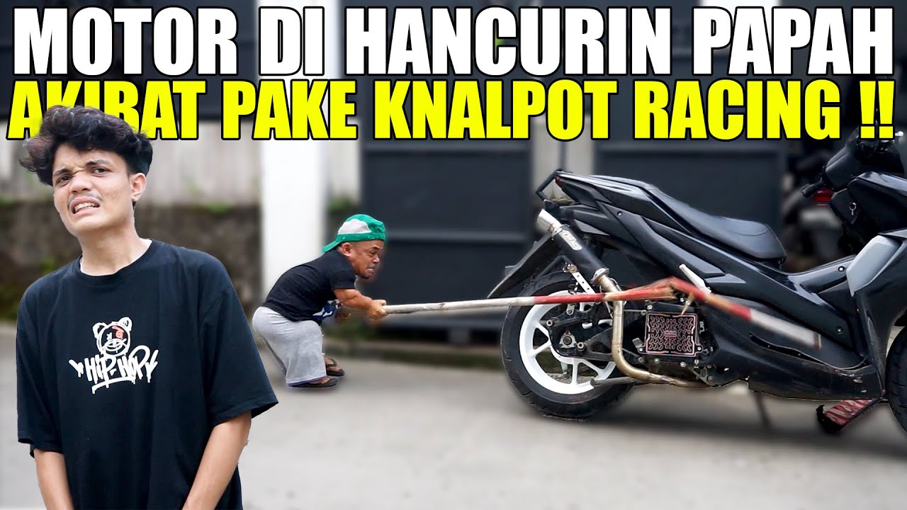 UCOK BABA HANCURIN MOTOR ANAKNYA AKIBAT DI MODIF PAKE KNALPOT RACING !!
