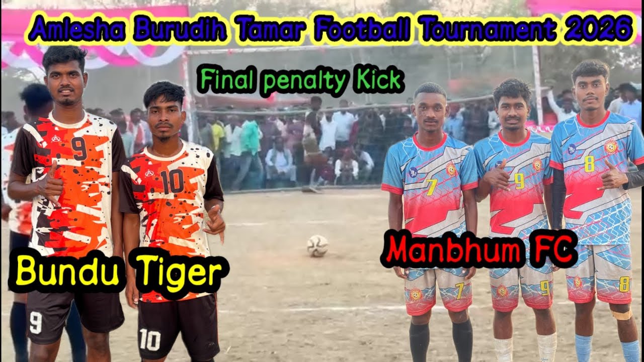 Final Penalty Kick/Bundu Tiger V/S Manbhum FC Amlesha Burudih Football Tournament 2026