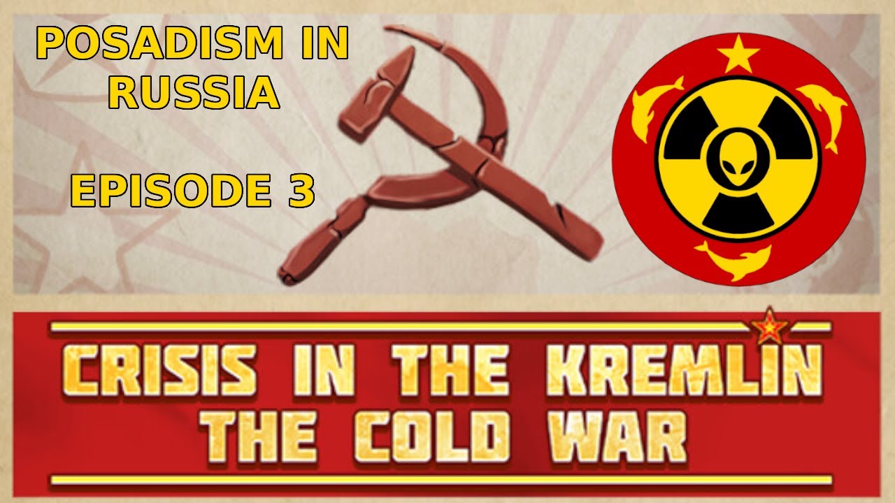 Crisis in the Kremlin: The Cold War - Posadism in Russia - Episode 3
