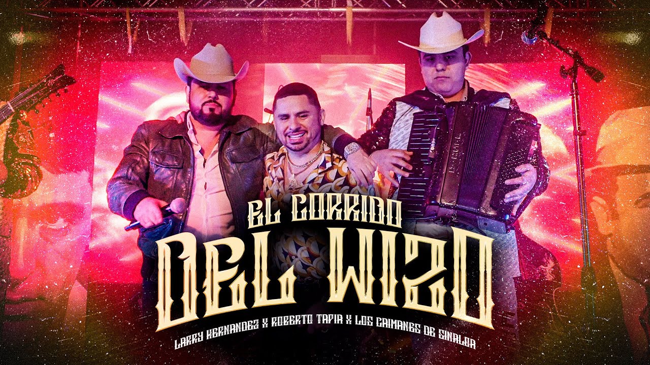 Larry Hernandez X Roberto Tapia X Los Caimanes De Sinaloa - El Corrido Del Wizo - (En Vivo)
