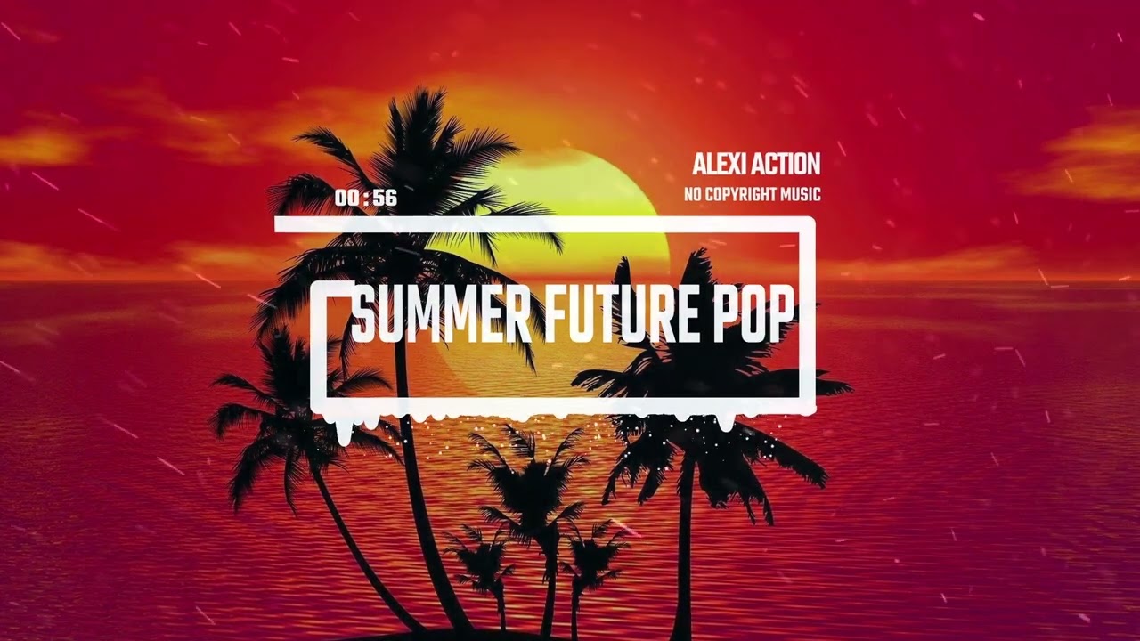 Summer Future Pop By Alexi Action (No Copyright Music)