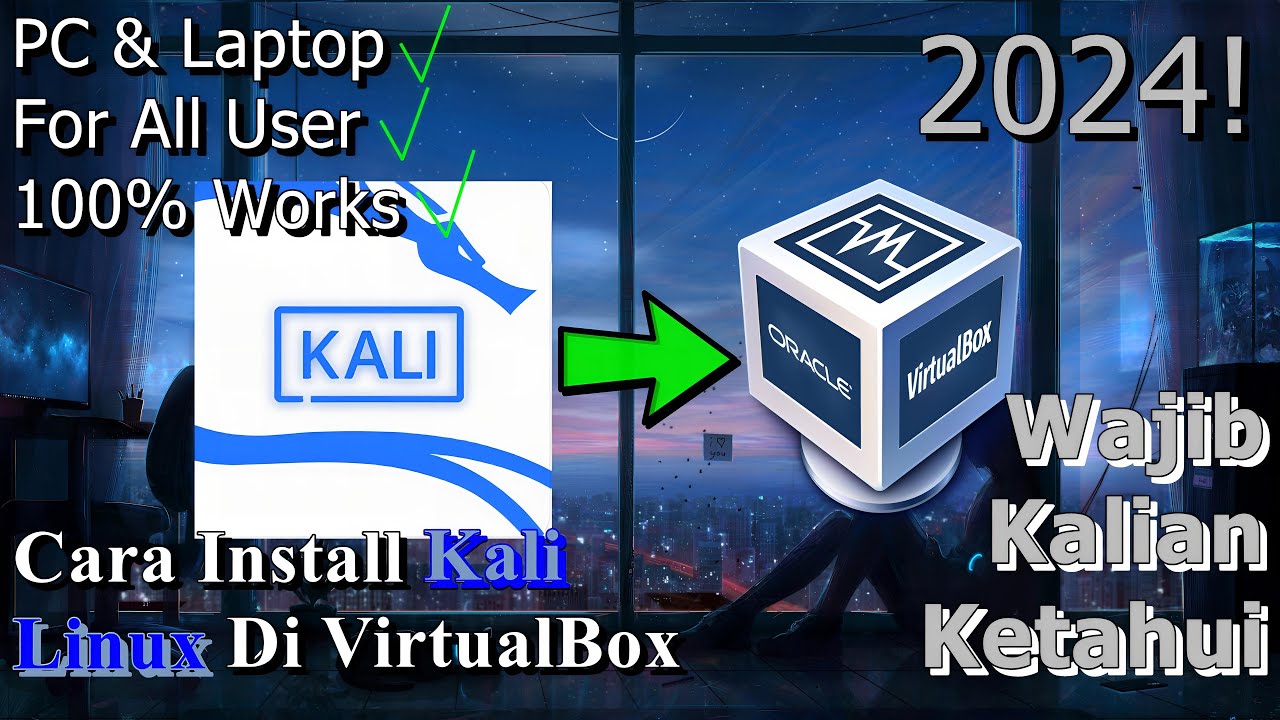 🔧Cara Install Kali Linux Di VirtualBox ✅ Wajib Kalian Ketahui | 2024! (Updated)