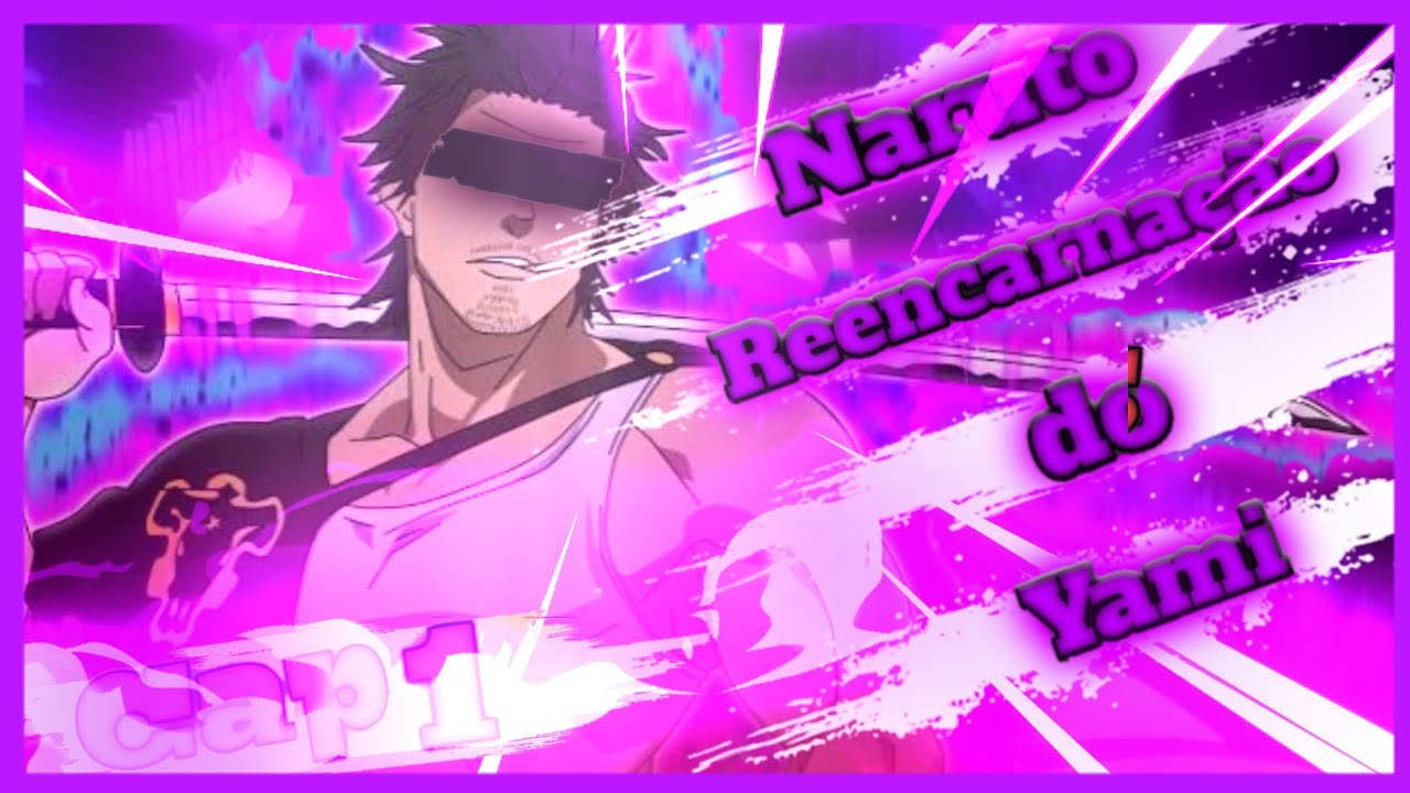 E se o Naruto fosse a Reencarnação do Yami Cap. 01