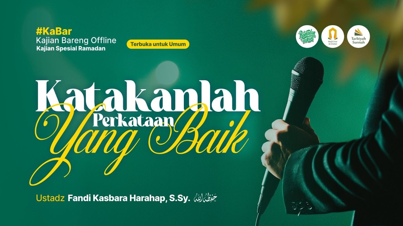 [LIVE] Katakanlah Perkataan Yang Baik - Ustadz Fandi Kasbara Harahap, S.Sy. حفظه الله