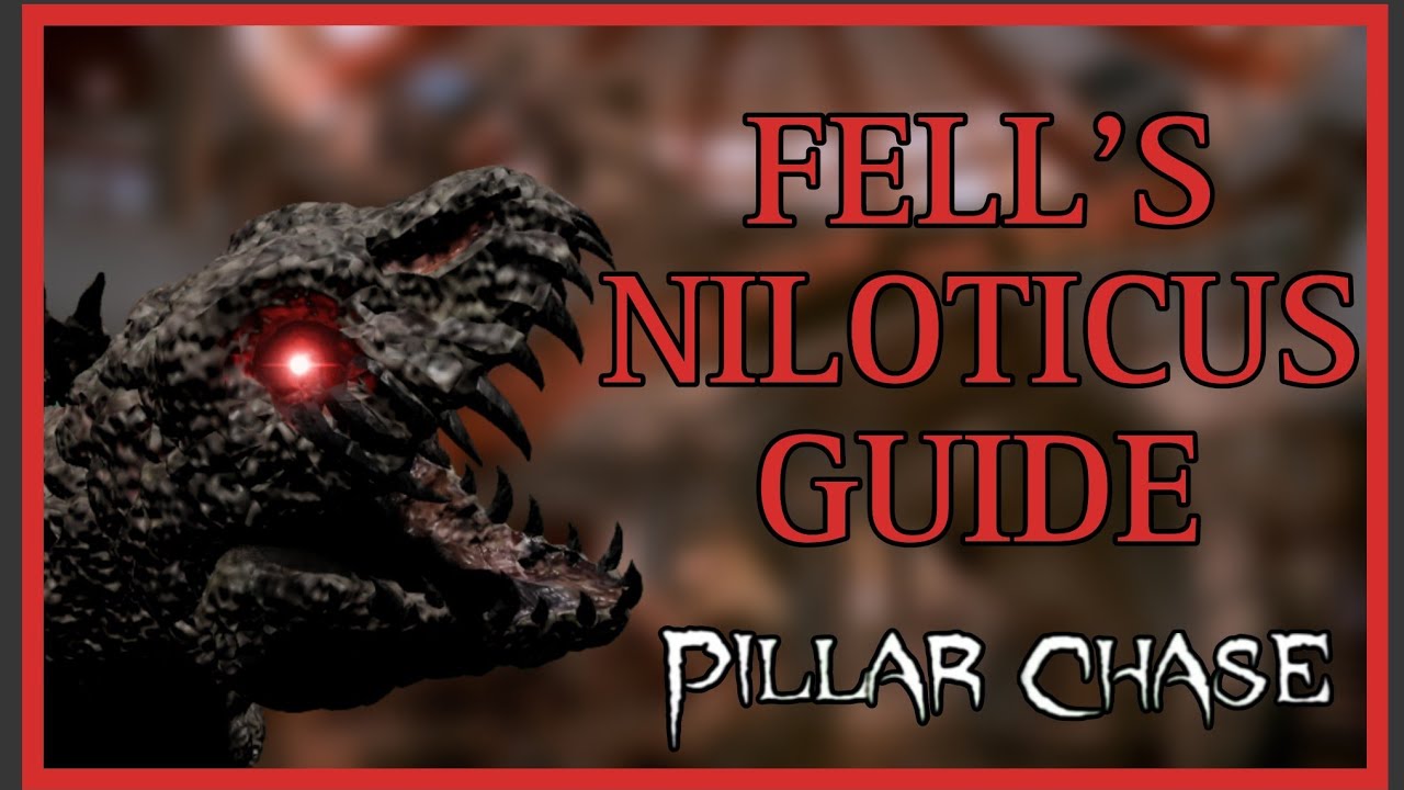 [Pillar Chase 2] FELL'S NILOTICUS GUIDE!