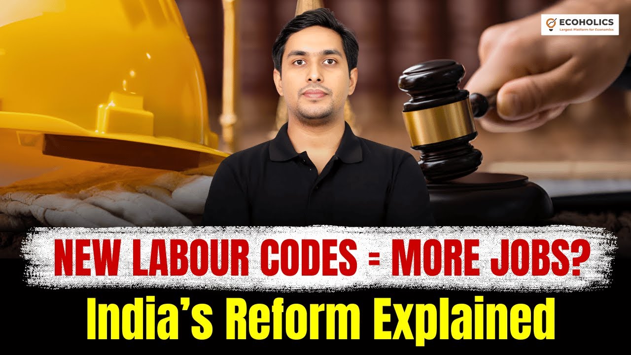 New Labour Codes Explained | India&rsquo;s Labour Reform 2025 | Economics Current Affairs