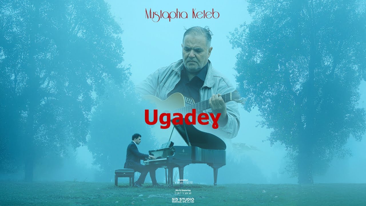 Ugadeɣ - Mustapha Keteb | Œuvre Artistique & Musicale