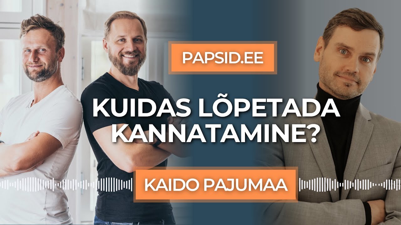 #26 &ndash; Kaido Pajumaa: Kuidas l&otilde;petada kannatamine ja hakata l&otilde;puks p&auml;riselt elama