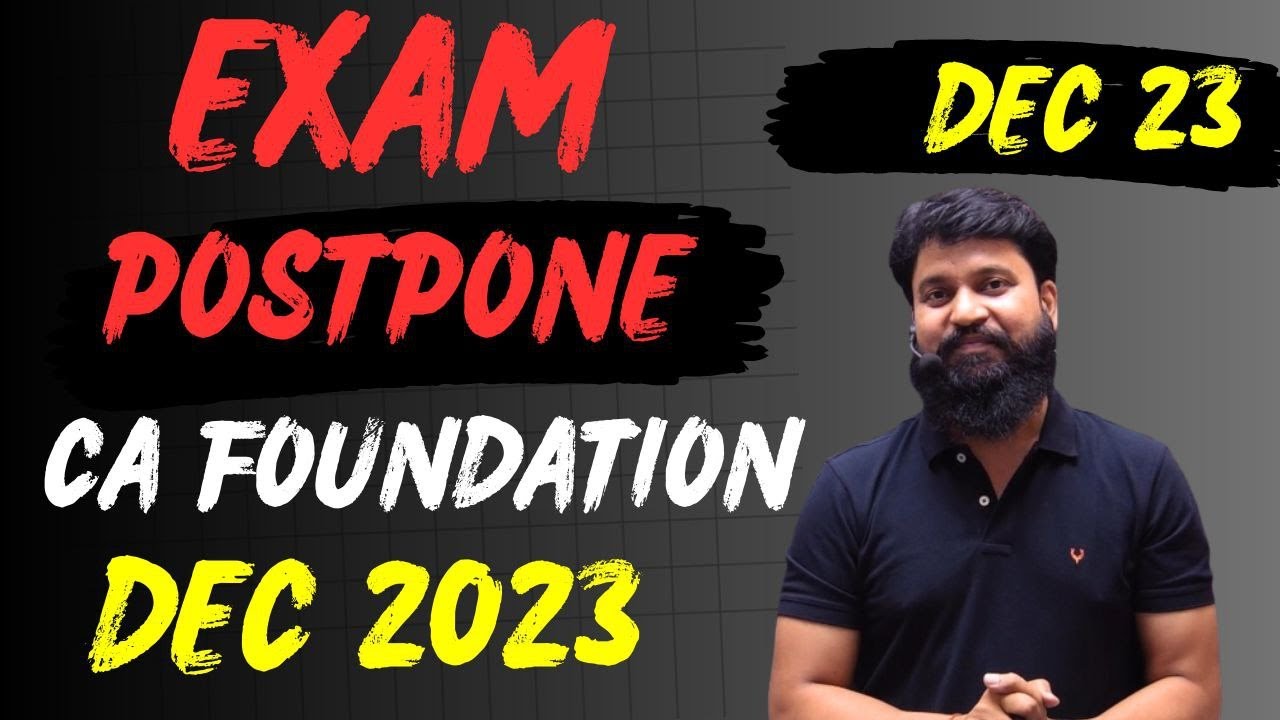 EXAM POSTPONE by ICAI I CA Foundation Dec 2023 Exam POSTPONE I CTC Classes