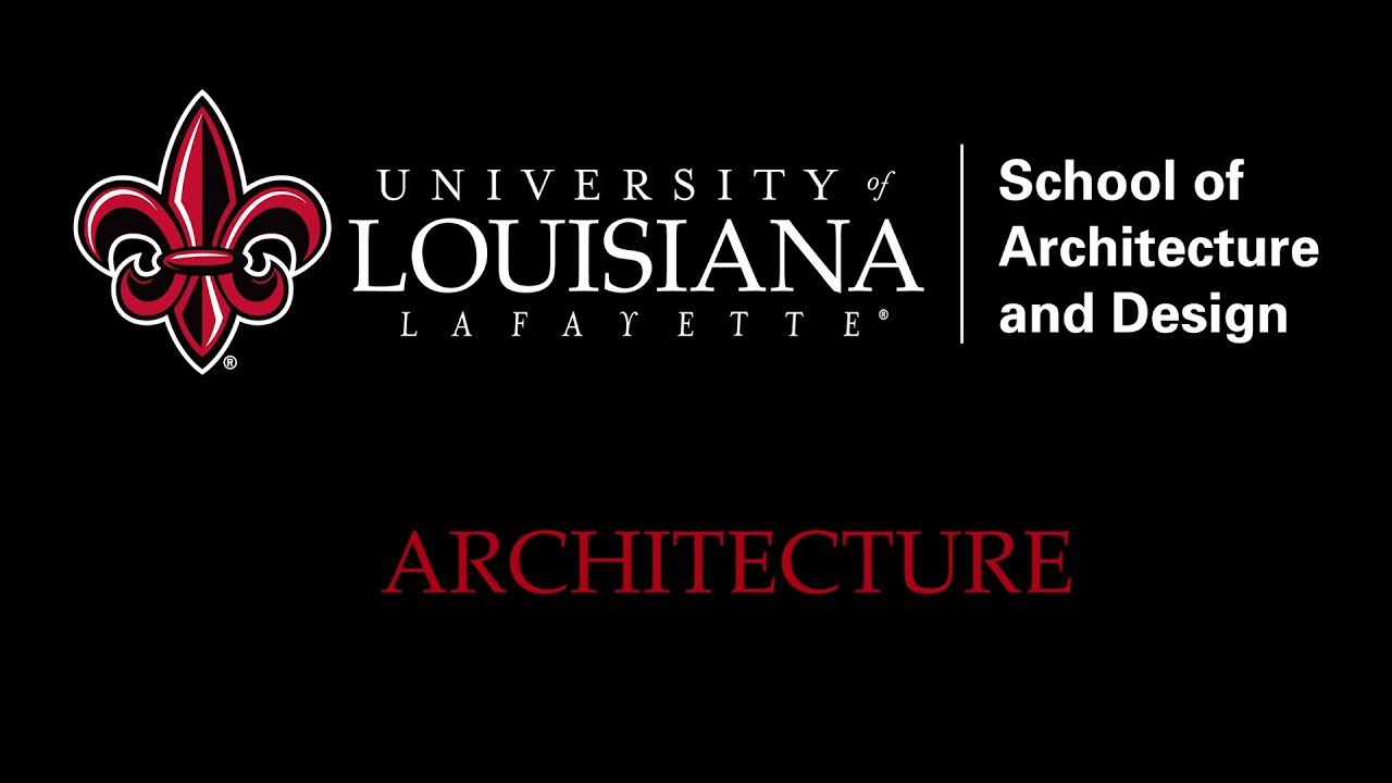 UL School of Architecture and Design:  Architecture