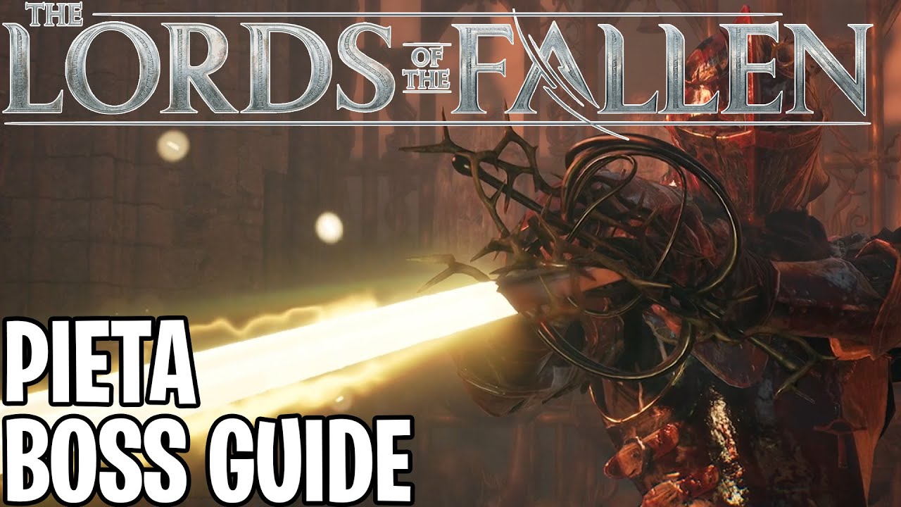 Lords of the Fallen (2023) | Pieta Boss Fight Guide