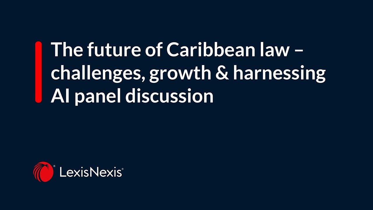 The future of Caribbean law – challenges, growth & harnessing AI panel discussion