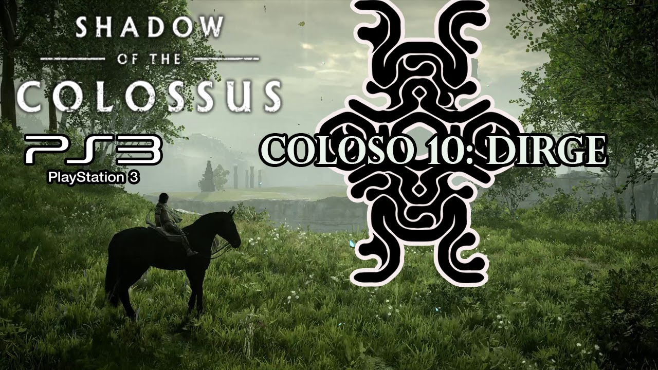 Guía Shadow of the Colossus HD(PS3) Coloso 10 : Dirge| By Isrix