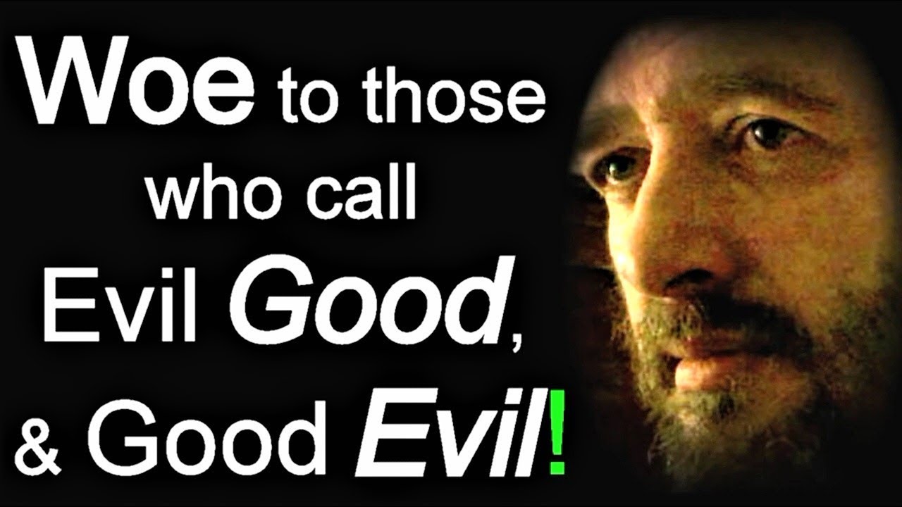 Woe to those who call Evil Good, and Good Evil / Isaiah 5 Song / Lyrics - Rich Moore