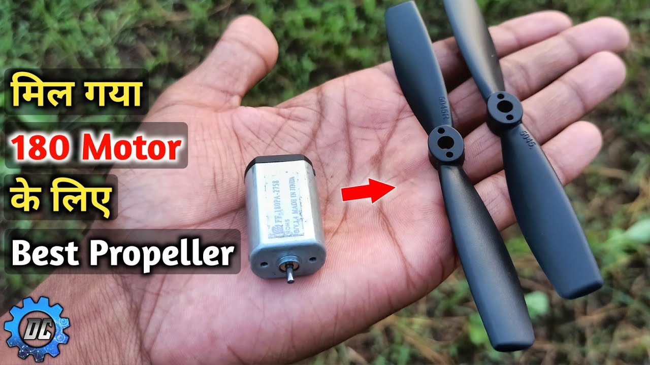 मिल गया 180 DC Motor के लिए Perfect Propeller || Propeller for 180 motor